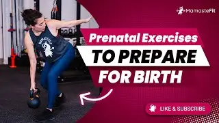 Prepare for Pushing: Prenatal Exercises to Prep for Birth