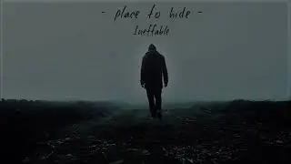 | Ineffable | Place To Hide