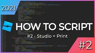 Beginner's ROBLOX Scripting Tutorial 2021 (#2 - Studio & Print)
