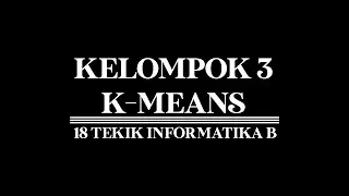 K-Means Clustering - Kelompok 3 - 18 TI B