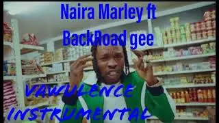 Naira Marley ft BackRoad gee- Vawulence(official instrumental)