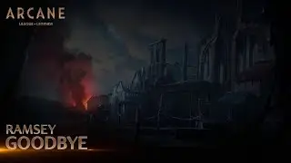 Ramsey - Goodbye | Arcane League of Legends | Games Music