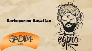 Eypio - #Korkuyorum Hayattan (Official Lyric Video)