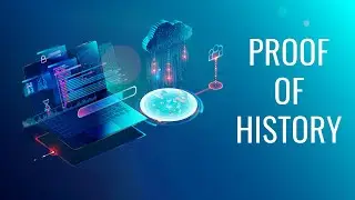 What Is Proof of History? - PoH Eplained 