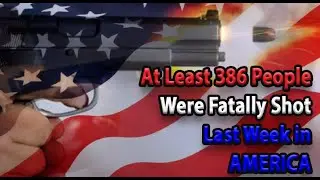 386 People Were Killed by Gunfire Last Week - 12 Cities w/the Most