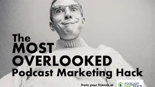 Podcast marketing using a simple Social media hack most people miss