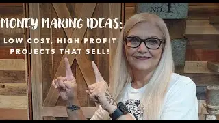 MONEY MAKING IDEAS: LOW COST, HIGH PROFIT PROJECTS THAT SELL!