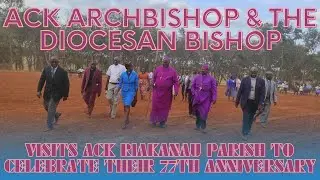 Archbishop Jackson Ole Sapit and Mbeere Diocese Bishop Dr. Moses Masamba visits ACK Riakanau Parish