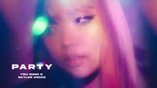 Tsu Nami & Skyler Cocco - Party