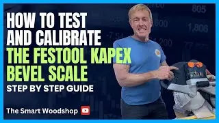 How to Test and Calibrate the Festool Kapex Bevel Scale: Step-by-Step Guide