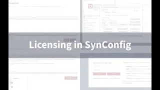 Licensing in SynConfig | Quick Tips