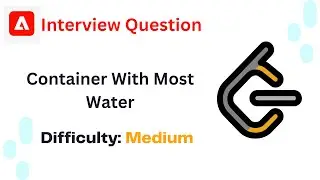 LeetCode Problems #11 | Container With Most Water | Adobe Interview Question
