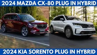 2024 Mazda CX-80 Vs. 2024 Kia Sorento are two plug in hybrid cars Comparison