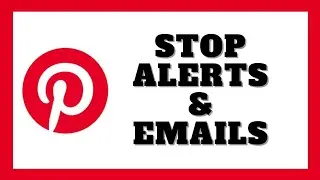 How To Stop Pinterest Notifications And Emails