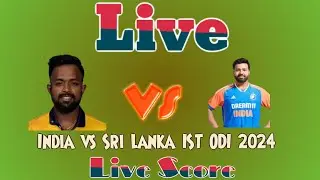 India vs Sri Lanka IST ODI 2024 | Live Score & Live Stream Updates