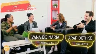 Creatives and Relationships with Ivana De Maria and Arap Bethke