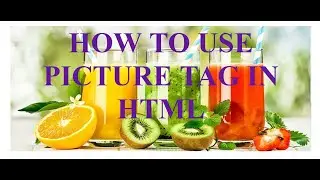 How to use Picture Tag in HTML