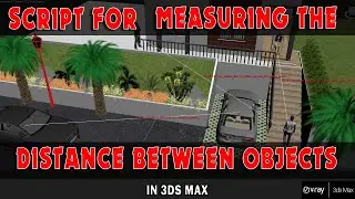Script For Measuring the Distance Between Objects in 3ds Max 2021