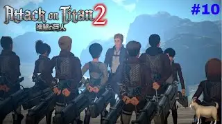 First Scouts Mission! | Attack on Titan 2 Gameplay (#10)