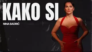 Nina Badric - Kako si
