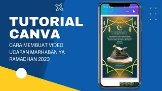 CARA MEMBUAT VIDEO UCAPAN MARHABAN YA RAMADHAN 2023 MENGGUNAKAN CANVA