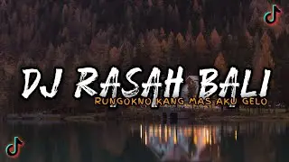 DJ RASAH BALI || RUNGOKNO KANG MAS AKU GELO || VIRAL TIKTOK TERBARU 2022