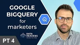Big Query For Marketers (basics: count distinct, group by, finding functions) - Part 4