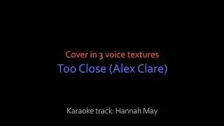 Too Close (Alex Clare) | 3 voice textures | Cover by Divya