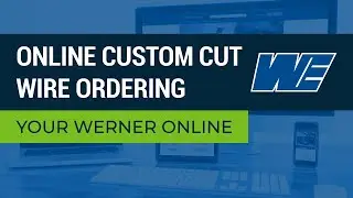 Your Werner Online - Online Custom Cut Wire Ordering