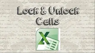 How to lock and unlock cells in Excel