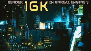Render 16K quality video / Image in Unreal Engine 5