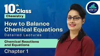 How to Balance Chemical Equations- Chemical Reaction & Equations| Ch1 (L3) | CBSE Class 10 Chemistry