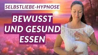 Manifestiere ein gesundes Essverhalten im Schlaf ✨ Tägliche Hypnose I Meditation