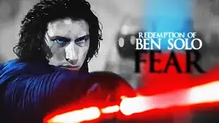 Redemption of Ben Solo | Fear | V.2 Dark + Reylo