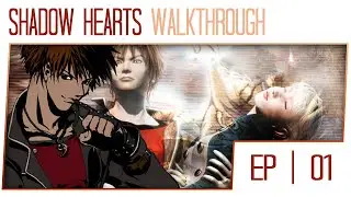 Shadow Hearts Gameplay Walkthrough - Part 1 [PS2 Let's Play]