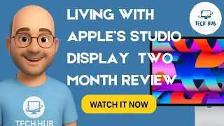 Living with Apple’s Studio Display - Two Month Review - Apple Buying Guide