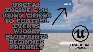 UNREAL ENGINE 5.3.2 TUTORIAL TIMERS TO CONTROL EVENTS WIDGET BLUEPRINTS (BEGINNER FRIENDLY)