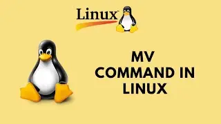 Linux Command Line Basics Tutorials - mv Command in Linux