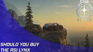 Star Citizen: Should you buy the RSI Lynx?
