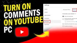 How To Turn On Comments On YouTube | PC