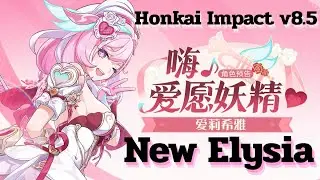 Honkai Impact v8.5 -New Elysia S-rank (DEV VIDEO GAMEPLAY)