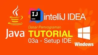 Belajar Java [Dasar] - 03a - Setup IDE IntelliJ IDEA Windows