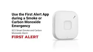 Use the First Alert App during a Smoke or CO Emergency- SC5 Smart Smoke and Carbon Monoxide Alarm