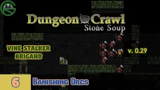 Dungeon Crawl: Stone Soup -- Episode 6: Banishing Orcs -- Vine Stalker Brigand
