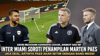 🔴 MARTEN PAES OTW INTER MIAMI! Tampil Cemerlang bersama Timnas, Beckham: Kami Tertarik dengannya!