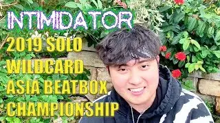 Intimidator | Asia Beatbox Championship 2019 Solo Wildcard #ABC2019