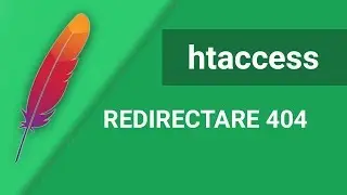 Tutorial redirectare 404 folosind htaccess