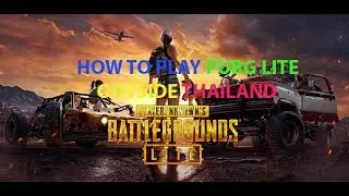 Play PUBG lite outside Thailand [Links are in the description]