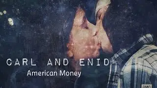 TWD/Carl and Enid/American Money