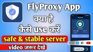 Fly proxy safe stable | how to use fly proxy app | flyproxy app kaise use kare | technical mohsim